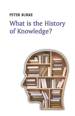 Cover of What is the History of Knowledge?