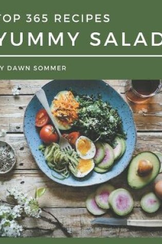 Cover of Top 365 Yummy Salad Recipes