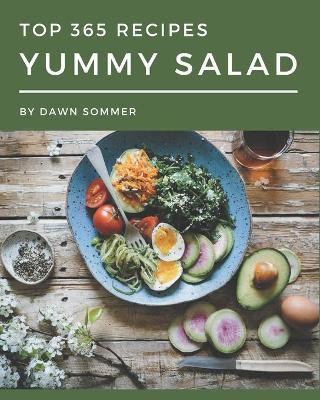 Book cover for Top 365 Yummy Salad Recipes