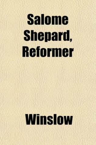 Cover of Salome Shepard, Reformer