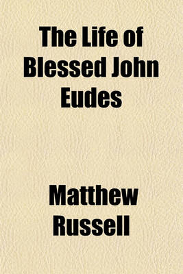 Book cover for The Life of Blessed John Eudes