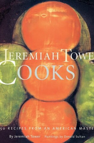 Cover of Jeremiah Tower Cooks