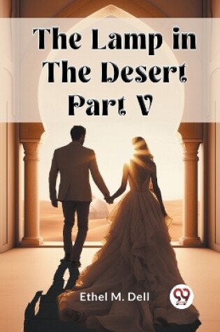 Cover of The Lamp in the Desert PART V