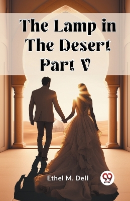 Book cover for The Lamp in the Desert PART V