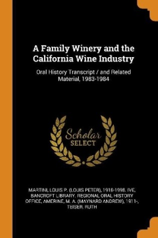 Cover of A Family Winery and the California Wine Industry