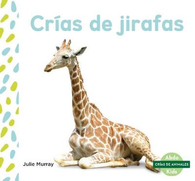 Cover of Crías de Jirafas (Giraffe Calves)