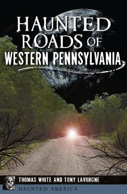 Book cover for Haunted Roads of Western Pennsylvania