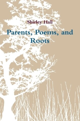 Cover of Parents, Poems, and Roots