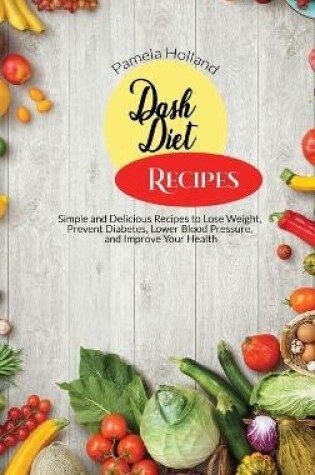 Cover of Dash Diet Recipes