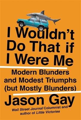Book cover for I Wouldn't Do That If I Were Me