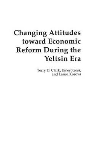 Cover of Changing Attitudes Toward Economic Reform During the Yeltsin Era