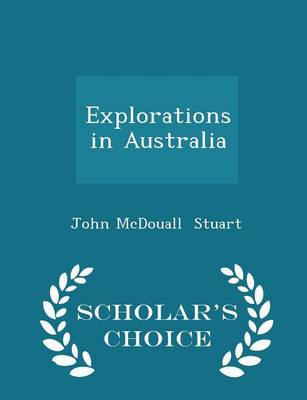 Book cover for Explorations in Australia - Scholar's Choice Edition