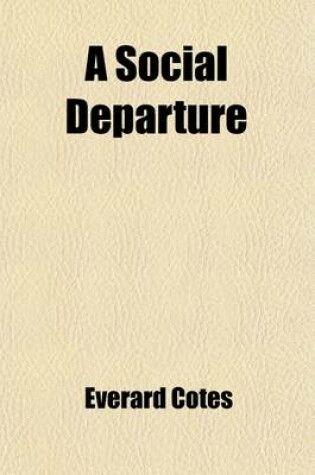 Cover of A Social Departure; How Orthodocia and I Went Round the World by Ourselves, by Sara Jeannette Duncan