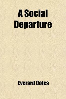 Book cover for A Social Departure; How Orthodocia and I Went Round the World by Ourselves, by Sara Jeannette Duncan