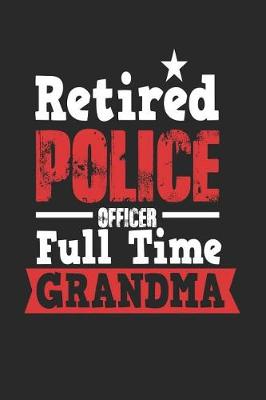 Book cover for Retired Police Officer Full Time Grandma