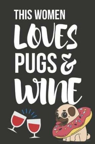 Cover of This Women Loves Pugs & Wine