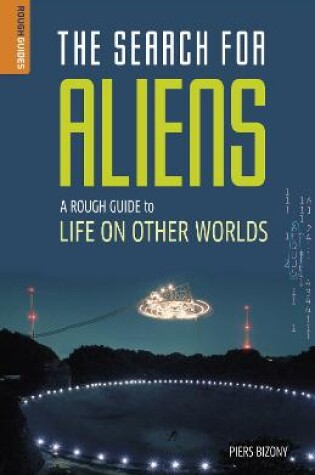 Cover of The Search for Aliens: A Rough Guide to Life on Other Worlds