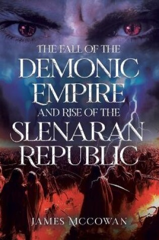 Cover of The Fall of the Demonic Empire and Rise of the Slenaran Republic