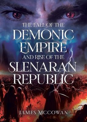 Cover of The Fall of the Demonic Empire and Rise of the Slenaran Republic