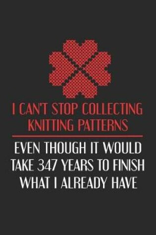 Cover of I Can't Stop Collecting Knitting Patterns