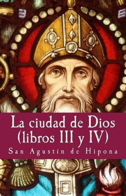 Book cover for La Ciudad de Dios III Y IV