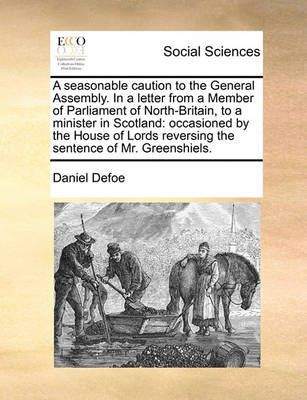 Book cover for A Seasonable Caution to the General Assembly. in a Letter from a Member of Parliament of North-Britain, to a Minister in Scotland