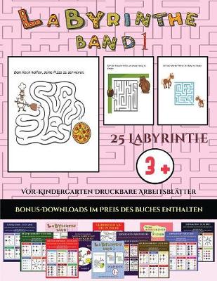 Cover of Vor-Kindergarten Druckbare Arbeitsblätter (Labyrinthe - Band 1)