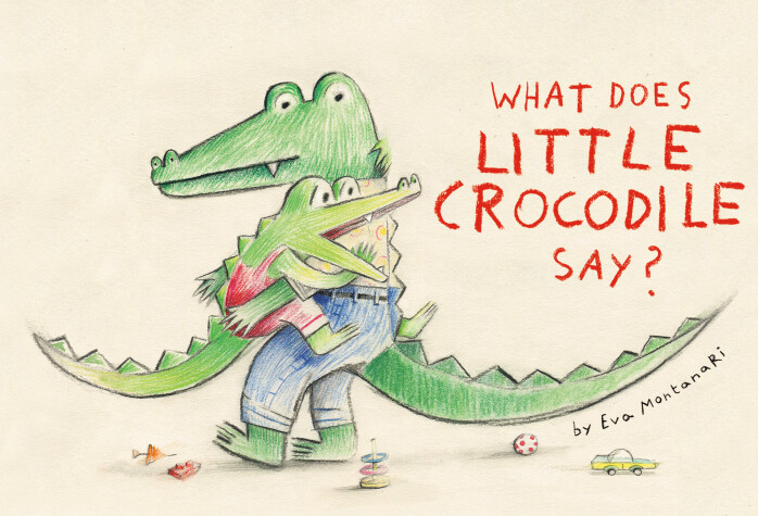 Cover of What Does Little Crocodile Say?