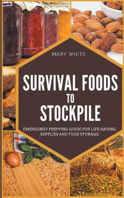 Cover of Survival Foods To Stockpile