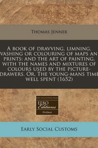 Cover of A Book of Dravving, Limning, Vvashing or Colouring of Maps and Prints