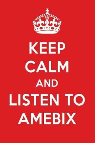 Cover of Keep Calm and Listen to Amebix