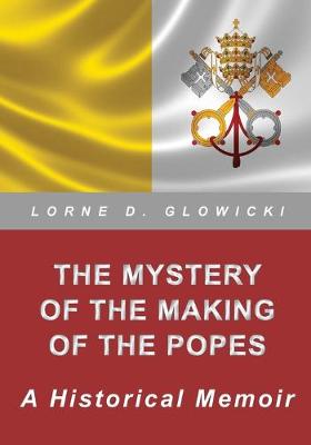 Book cover for The Mystery of The Making of The Popes