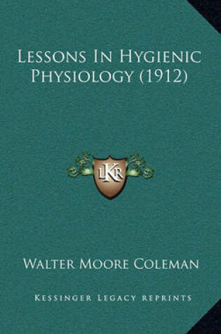 Cover of Lessons in Hygienic Physiology (1912)