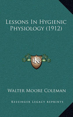 Book cover for Lessons in Hygienic Physiology (1912)