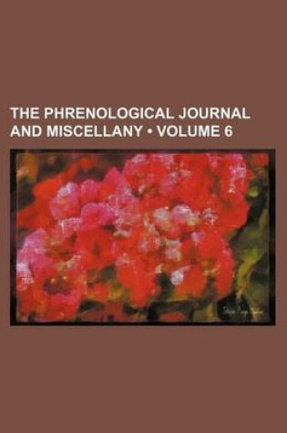 Cover of The Phrenological Journal and Miscellany (Volume 6)