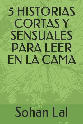 Book cover for 5 Historias Cortas Y Sensuales Para Leer En La Cama