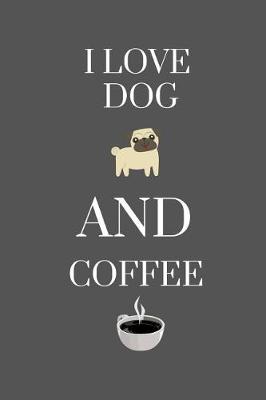 Book cover for I Love Dog and Coffee