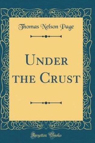 Cover of Under the Crust (Classic Reprint)