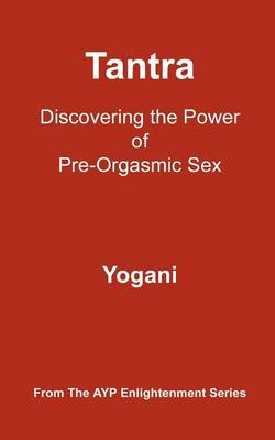 Book cover for Tantra - Discovering the Power of Pre-Orgasmic Sex