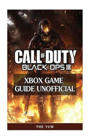 Cover of Call of Duty Black Ops III Xbox Game Guide Unofficial