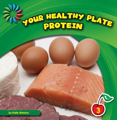 Cover of Your Healthy Plate: Protein