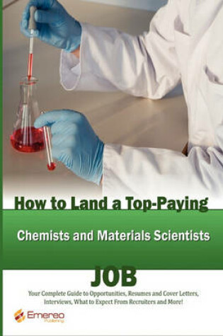 Cover of How to Land a Top-Paying Chemists and Materials Scientists Job