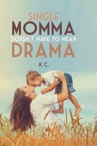Cover of Single Momma Doesn\'t Have to Mean Drama
