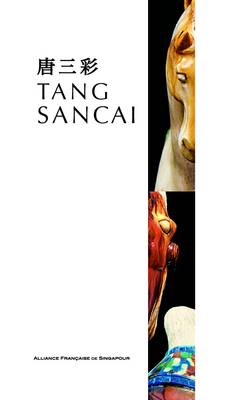 Book cover for Tang Sancai: Selected Artefacts from the Bryan Collection