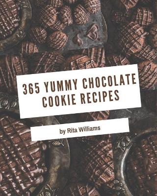 Book cover for 365 Yummy Chocolate Cookie Recipes