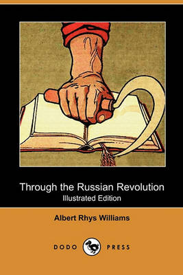 Book cover for Through the Russian Revolution (Illustrated Edition) (Dodo Press)