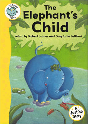 Book cover for Tadpoles Tales: Just So Stories - The Elephant's Child