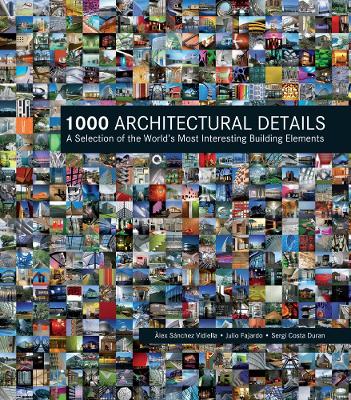 Book cover for 1000 Architectural Details: A Selection of the World's Most Interesting Building Elements