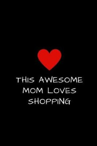 Cover of This Awesome Mom Loves Shopping