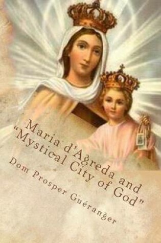 Cover of Maria D' Agreda and Mystical City of God